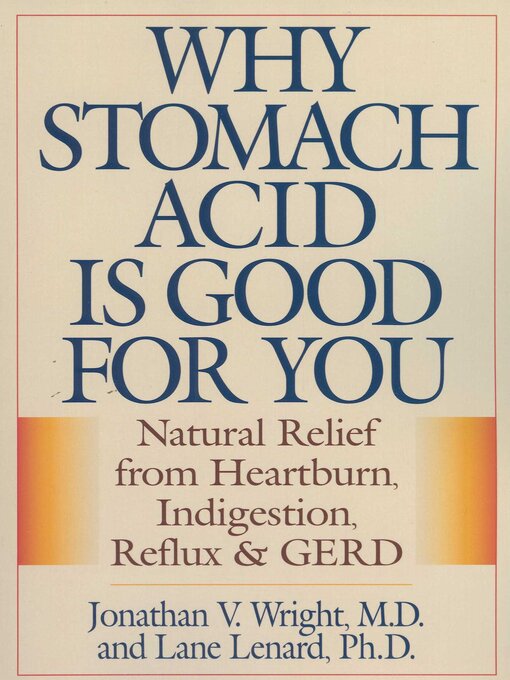 Title details for Why Stomach Acid Is Good for You by Wright - Available